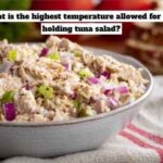 What is the highest temperature allowed for cold holding tuna salad?